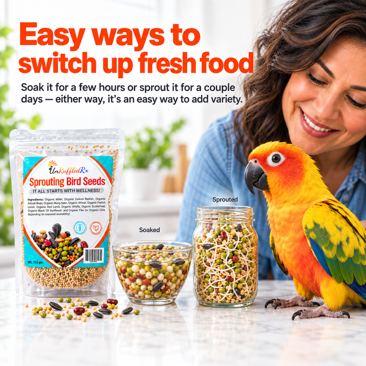 A woman smiles while looking at a colorful parrot next to a package of UnRuffledRx Sprouting Bird Seeds, with bowls and jars showing soaked and sprouted seeds on a kitchen counter.